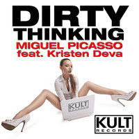 Dirty Thinking - Miguel Picasso & Kristen Deva
