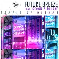 Temple of Dreams 2010 (Future Breeze Radio Rework) - Future Breeze & Scoon And Delore & Delore