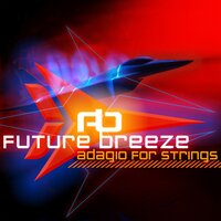 Adagio for Strings - Future Breeze & Samuel Barber