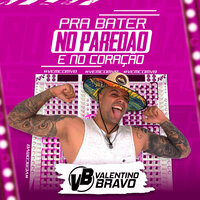 Cai Devagarinho Até Embaixo - Valentino Bravo & MC RENNAN