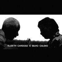 Serenata / Apelo / Arrependimento / Canção De Amor / Quase Que Eu Disse / Nossos Momentos / Inquietação / Consolação / Meus Vinte Anos - Elizeth Cardoso & Silvio Caldas