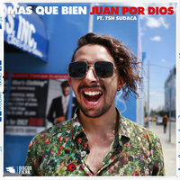 Más Que Bien - JUANPORDIOS! & Tsh Sudaca