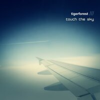Touch the Sky - Tigerforest
