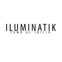 Como al Inicio - Iluminatik