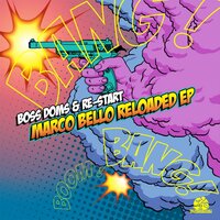 Marco Bello Reloaded - Boss Doms & Re-Start