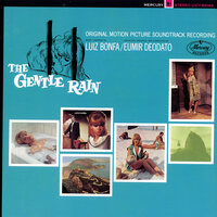 The Gentle Rain - Luiz Bonfá & Eumir Deodato