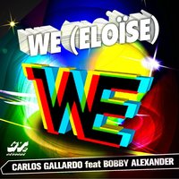 We (Eloise) - Carlos Gallardo & Bobby Alexander