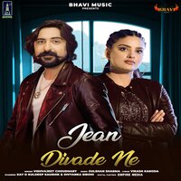 Jean Divade Ne - Vishvajeet Choudhary & Kay D & Kuldeep Kaushik & DIVYANKA SIROHI