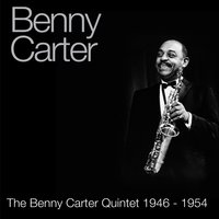 You Took Advantage of Me - Benny Carter