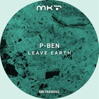 Leave Earth - P-Ben