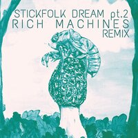 Stickfolk Dream, Pt. 2 - John Clark & Rich Machines