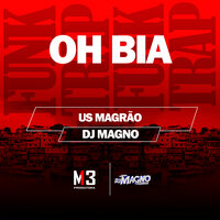 Oh Bia - UsMagrão & Dj Magno