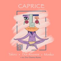 Caprice - 2030 & Takiru & Dor Reuveni & Mosko (IL) & Ed’n LKS & Dor Danino