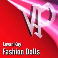 Fashion Dolls - Levan Kay