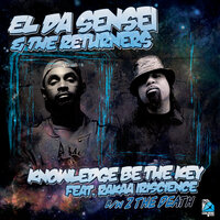 Knowledge Be the Key - El Da Sensei & The Returners & Rakaa Iriscience