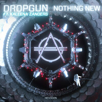 Nothing New - Dropgun & Kaleena Zanders