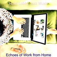 Marvellous WFH - Hotel Lobby Jazz Music