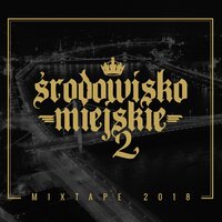 Środowisko Miejskie - Major SPZ & Fazi & Kaczor BRS & Środowisko Miejskie