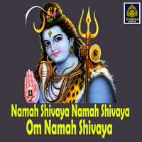 Namah shivaya Namah shivaya Om Namah shivaya - Ramu