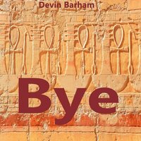 Bye - Devin Barham