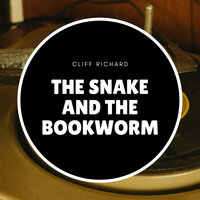 The Snake and the Bookworm - Cliff Richard