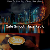 Chilled Jazz Sax with Strings - Vibe for Cooking - Cafe Smooth Jazz Radio