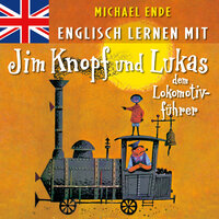 Englisch lernen mit Jim Knopf und Lukas dem Lokomotivführer - Teil 07 - Michael Ende