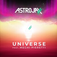 Universe - Astrojaxx & Mechi Pieretti