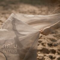 The Stream - Nalu & Mati