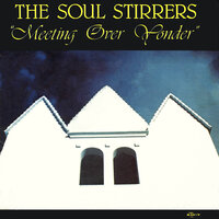 Meeting Over Yonder - The Soul Stirrers