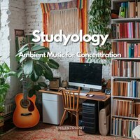 Studyology - Ambientology & Ambient 11 & Serenity Calls