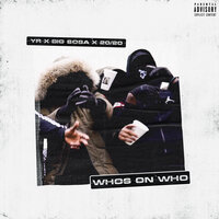 Who's On Who - YR & Big Sosa & 20/20