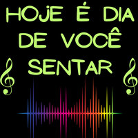 Hoje É Dia de Você Sentar - Day Alves & DJ Koreia & Dj Loss do Beats