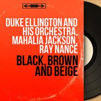 1st Part - Duke Ellington & His Orchestra & Mahalia Jackson & Ray Nance & Duke Ellington and His Orchestra, Mahalia Jackson, Ray Nance