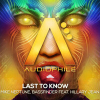 Last To Know - Mike Neptune & Bassfinder & Hillary Jean