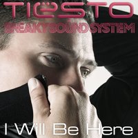 I Will Be Here - Tiësto & Sneaky Sound System
