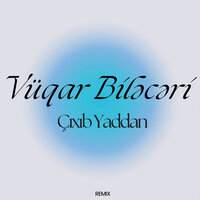 Çıxıb Yaddan - Vüqar Biləcəri