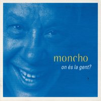 Me'n Vaig A Peu - Moncho