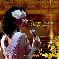 Pedro e Teresa - Teresa Cristina & Grupo Semente