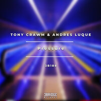 Pressure - Tony Crawm & Andres Luque
