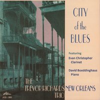 I'm So in Love with You - Evan Christopher & David Boeddinghaus & The Trevor Richards New Orleans Trio
