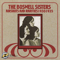 When The Little Red Roses Get The Blues For You - The Boswell Sisters
