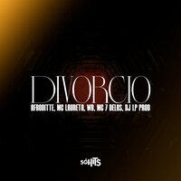 Divorcio - Afroditte & Mc Laureta & Wb & Mc 7 delas & DJ LP PROD