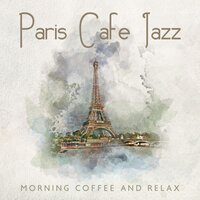 Love in Paris - Light Background Music Effect & Jazz Instrumental Relax Center