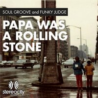 Papa Was A Rolling Stone - Soul Groove & Funky Judge