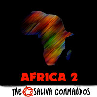 Africa 2 - The Saliva Commandos
