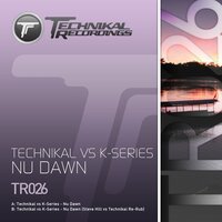 Nu Dawn - Technikal & K-Series