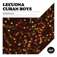 Invocando a Chango - Lecuona Cuban Boys