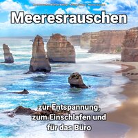Meeresrauschen zur Beruhigung - Meeresrauschen & Naturgeräusche & Meeresrauschen Wolfram Behling
