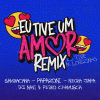 Eu Tive um Amor - Papazoni & Sambacana & Pedro Chamusca & DJ Navi Oficial & Negra Japa